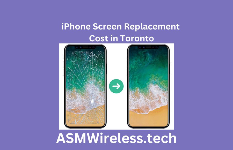 iPhone Screen Replacement Cost in Toronto